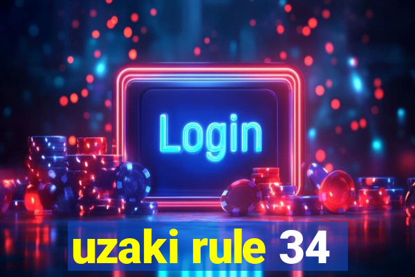 uzaki rule 34